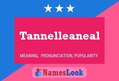 Tannelleaneal Name Poster