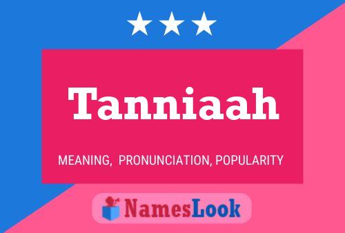 Tanniaah Name Poster