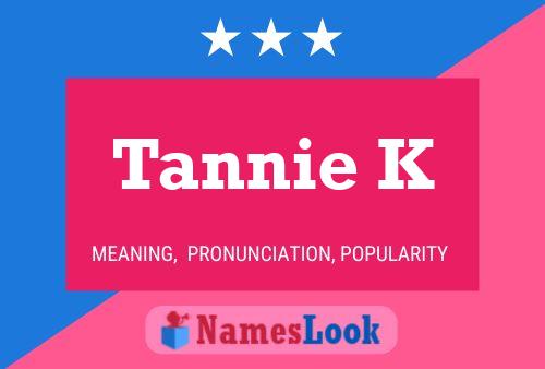 Tannie K Name Poster