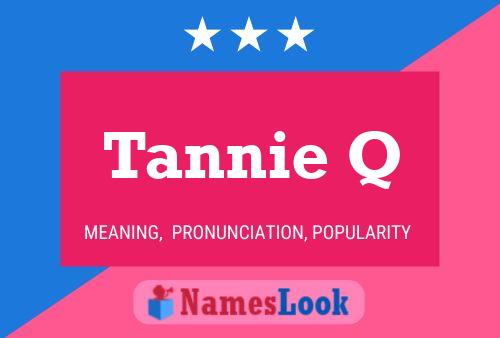 Tannie Q Name Poster