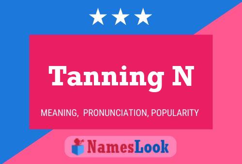 Tanning N Name Poster