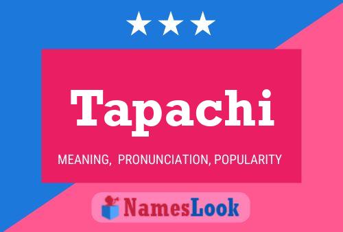 Tapachi Name Poster