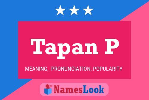 Tapan P Name Poster