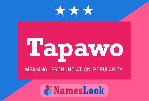 Tapawo Name Poster