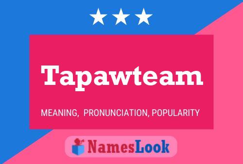 Tapawteam Name Poster