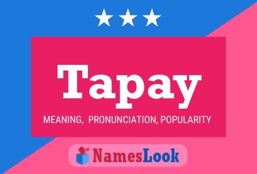 Tapay Name Poster