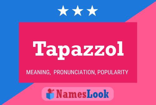 Tapazzol Name Poster