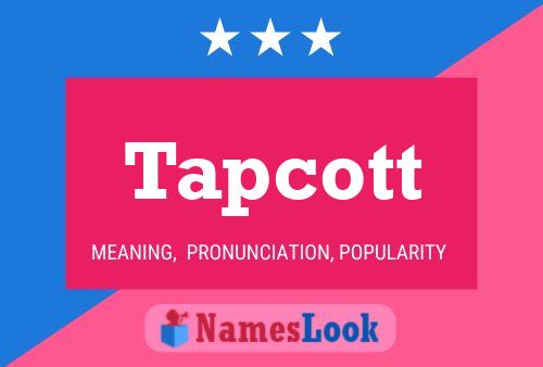 Tapcott Name Poster