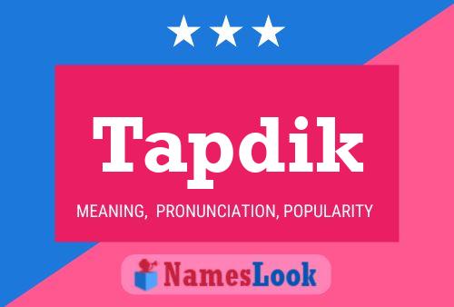 Tapdik Name Poster