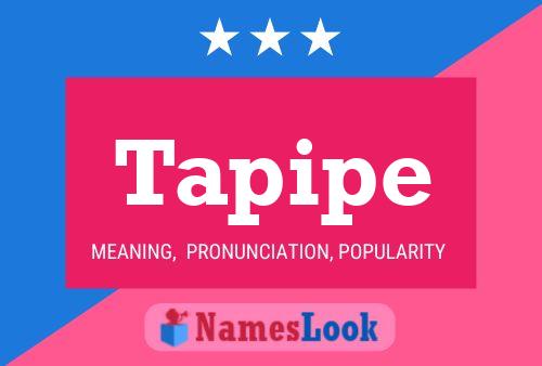 Tapipe Name Poster