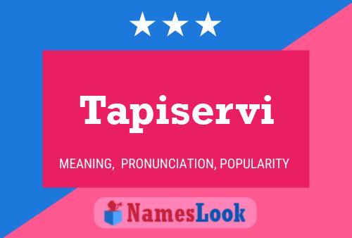 Tapiservi Name Poster