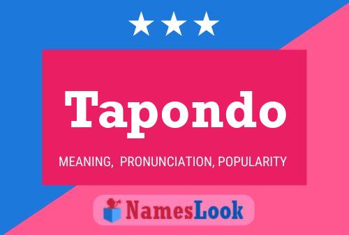 Tapondo Name Poster