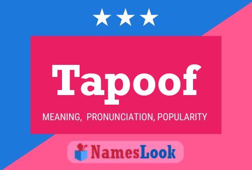 Tapoof Name Poster