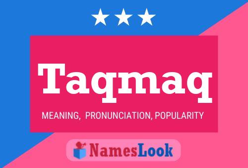 Taqmaq Name Poster