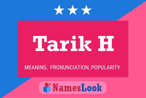 Tarik H Name Poster