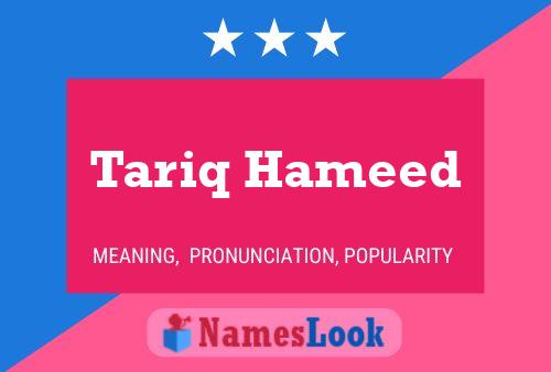 Tariq Hameed Name Poster