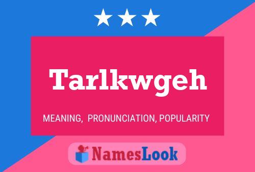 Tarlkwgeh Name Poster