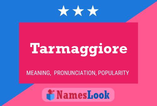 Tarmaggiore Name Poster