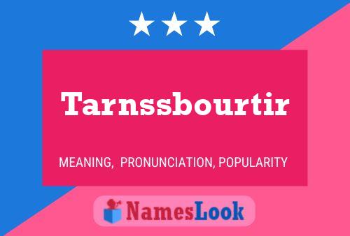 Tarnssbourtir Name Poster