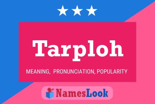 Tarploh Name Poster