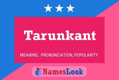 Tarunkant Name Poster