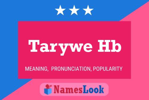 Tarywe Hb Name Poster