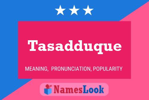 Tasadduque Name Poster