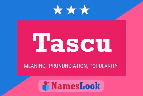 Tascu Name Poster