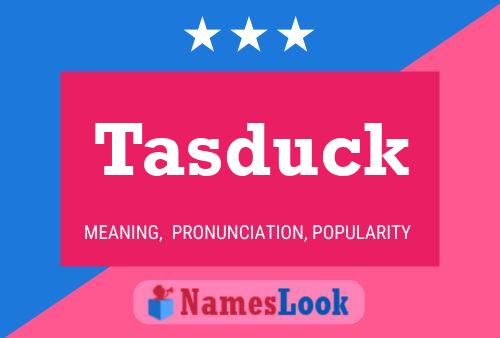 Tasduck Name Poster