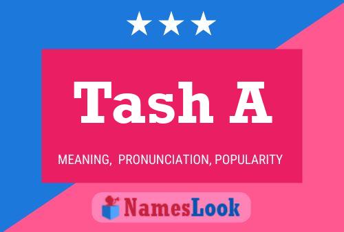 Tash A Name Poster