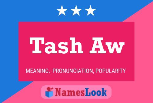 Tash Aw Name Poster