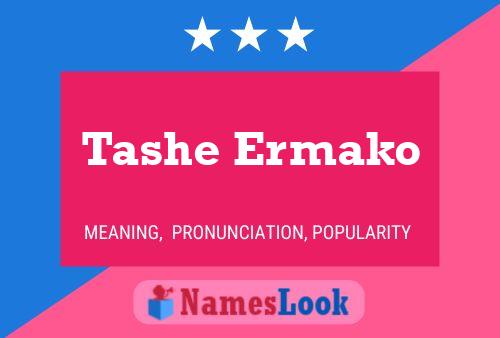 Tashe Ermako Name Poster