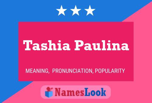 Tashia Paulina Name Poster