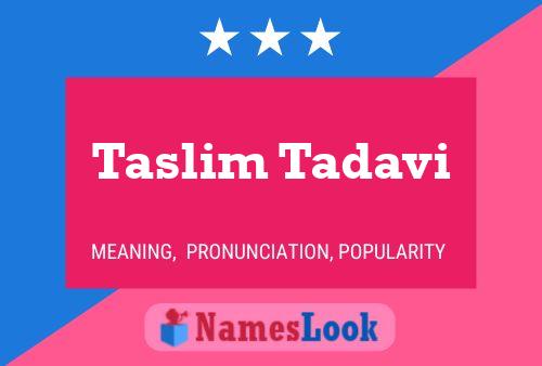 Taslim Tadavi Name Poster