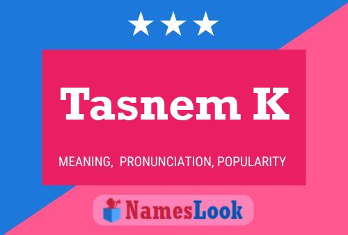 Tasnem K Name Poster