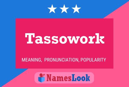 Tassowork Name Poster