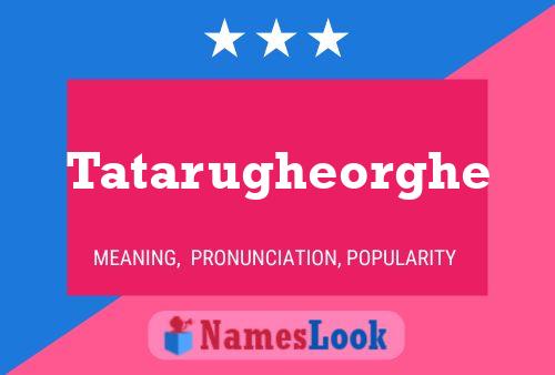 Tatarugheorghe Name Poster