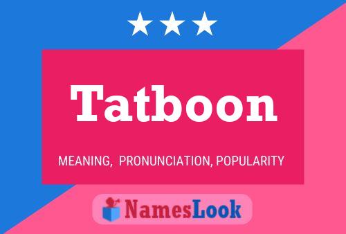 Tatboon Name Poster