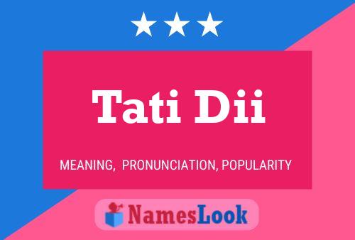 Tati Dii Name Poster