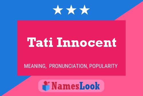 Tati Innocent Name Poster