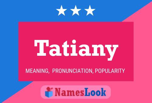 Tatiany Name Poster