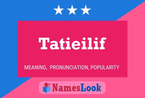 Tatieilif Name Poster