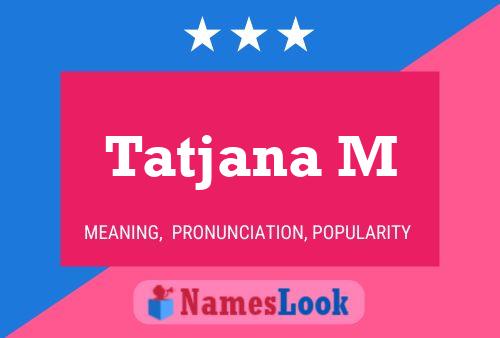 Tatjana M Name Poster