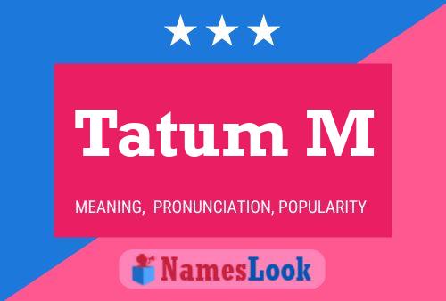 Tatum M Name Poster