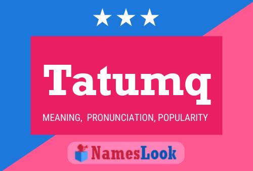 Tatumq Name Poster