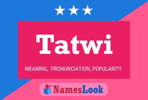 Tatwi Name Poster