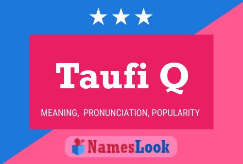 Taufi Q Name Poster