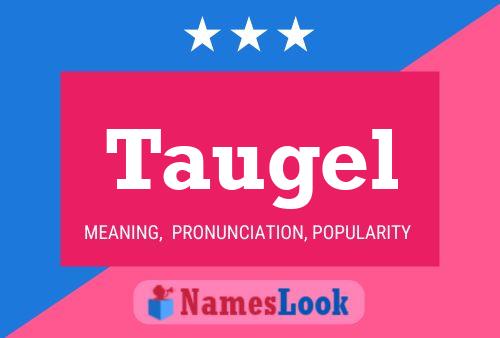 Taugel Name Poster