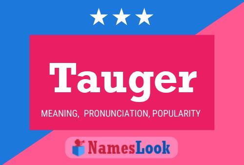 Tauger Name Poster