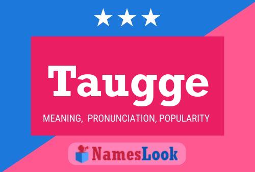 Taugge Name Poster